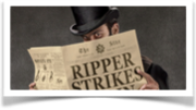 image of a man in top hat reading a newspaper with headline "Ripper Strikes"