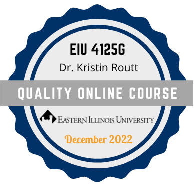 Quality Online Course badge for EIU 4125G Kristin Routt