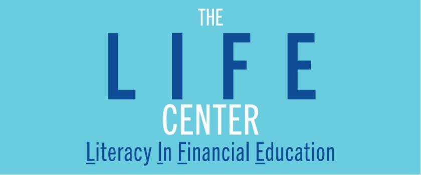 LIFE Center Literacy in Financial Education Center