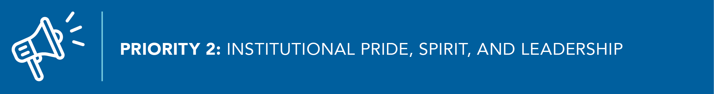 Priority 2: Institutional Pride, Spirit, and Leadership